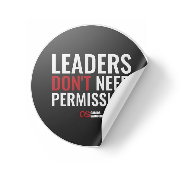 Leaders Don't Need Permission - Sticker