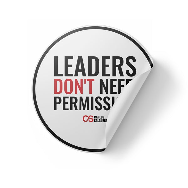 Leaders Don't Need Permission - Sticker